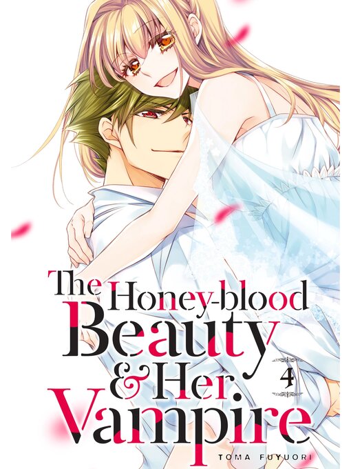 Title details for The Honey-blood Beauty & Her Vampire, Volume 4 by Toma Fuyuori - Available